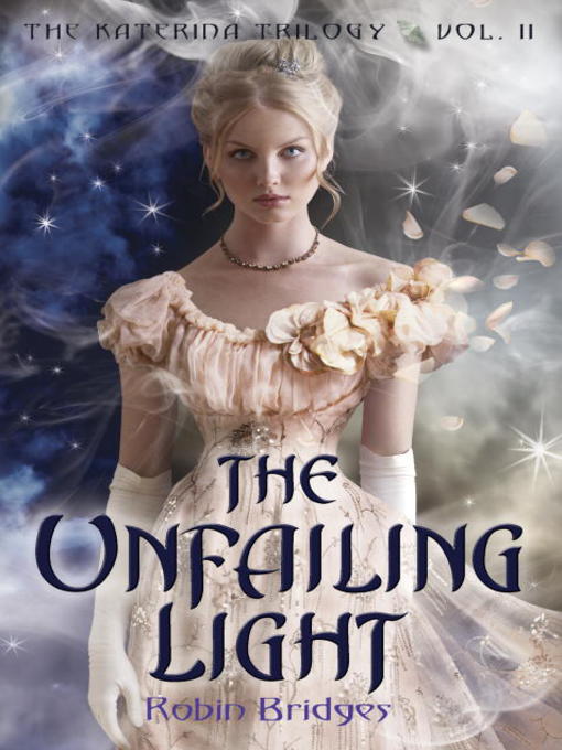 Title details for The Unfailing Light by Robin Bridges - Available